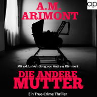 Die andere Mutter: Ein True-Crime Thriller