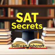 SAT Secrets: Unlock Your Full Potential in Reading: 