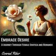 Embrace Desire: A Journey Through Female Erotica and Romance