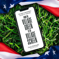 The First Amendment in the 21st Century: From the Village Green to the Village Screen