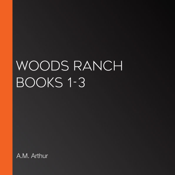 Woods Ranch Books 1-3