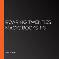 Roaring Twenties Magic Books 1-3