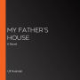 My Father's House: A Novel