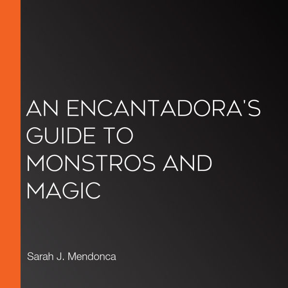 An Encantadora's Guide to Monstros and Magic