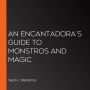 An Encantadora's Guide to Monstros and Magic