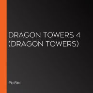 Dragon Towers 4 (Dragon Towers)