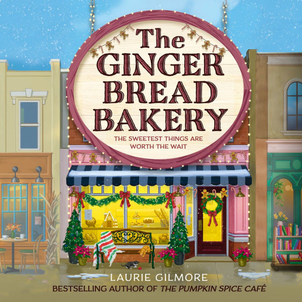 The Gingerbread Bakery: The new enemies to lovers cozy romance for 2025 from the international No 1 best-selling author of The Pumpkin Spice Cafe (Dream Harbor, Book 5)