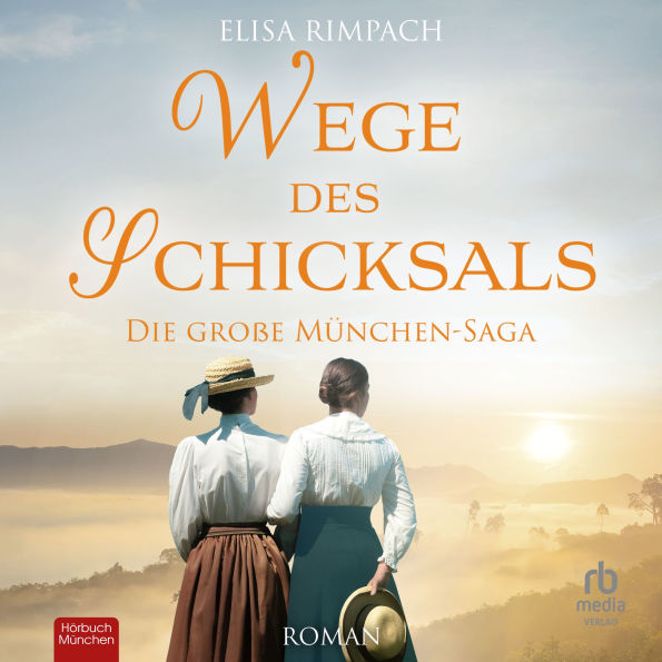 Wege des Schicksals: Die große München Saga