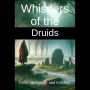 Whispers of the Druids: Celtic Mythology and Folklore - Explore Ancient Legends and the Mystical Wisdom of the Celts