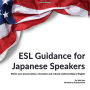 ESL Guidance for Japanese Speakers: Refine your pronunciation, intonation and cultural understanding of English