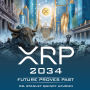 XRP 2034: Future Proves Past