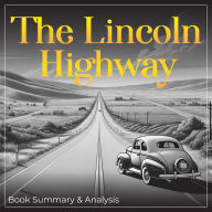 The Lincoln Highway: Book Summary and Analysis (Abridged)