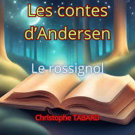Le rossignol: Les contes d'Andersen