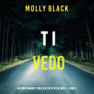 Ti vedo (Un emozionante thriller FBI di Rylie Wolf-Libro 3): Narrato digitalmente con voce sintetizzata