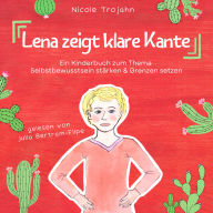 Lena zeigt klare Kante: Ein Kinderbuch zum Thema Selbstbewusstsein stärken und Grenzen setzen
