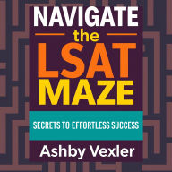 Navigate the LSAT Maze: Secrets to Effortless Success: “Achieve effortless LSAT success through immersive audio lessons designed to enhance your exam performance!”