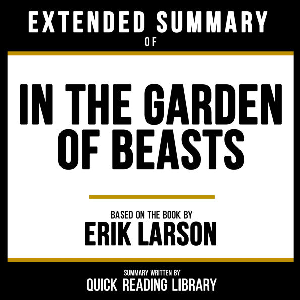 Extended Summary - In The Garden Of Beasts: Based On The Book By Erik Larson