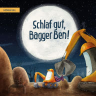 Schlaf gut, Bagger Ben! (Abridged)