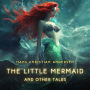 The Little Mermaid and Other Tales