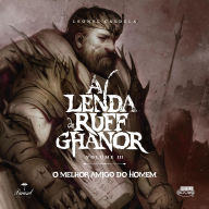 Lenda de Ruff Ghanor, A - Volume 3: O melhor amigo do homem