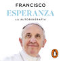 Esperanza. La autobiografía: Memorias del papa Francisco