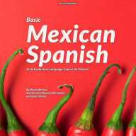 Basic Mexican Spanish: An Introductory Language Course for Mexico