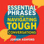 Essential Phrases for Navigating Tough Conversations: Master challenging conversations! Dive into compelling audio essentials for navigating with confidence and finesse.
