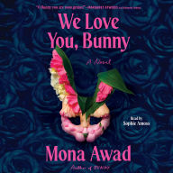 We Love You, Bunny: A Novel