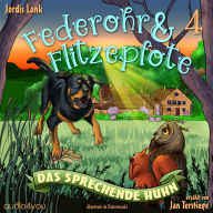 Federohr und Flitzepfote 4 - Das sprechende Huhn: Ein turbulentes Abenteuer im Dämmerwald