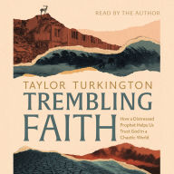 Trembling Faith: How a Distressed Prophet Helps Us Trust God in a Chaotic World