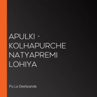 Apulki - Kolhapurche Natyapremi lohiya