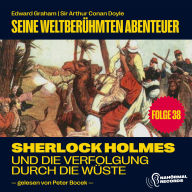 Free audio books download to computer Sherlock Holmes und die Verfolgung durch die Wüste (Seine weltberühmten Abenteuer, Folge 38)