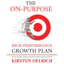 The On-Purpose High-Performance Growth Plan ll Edition: Architecting a High-Performance Life