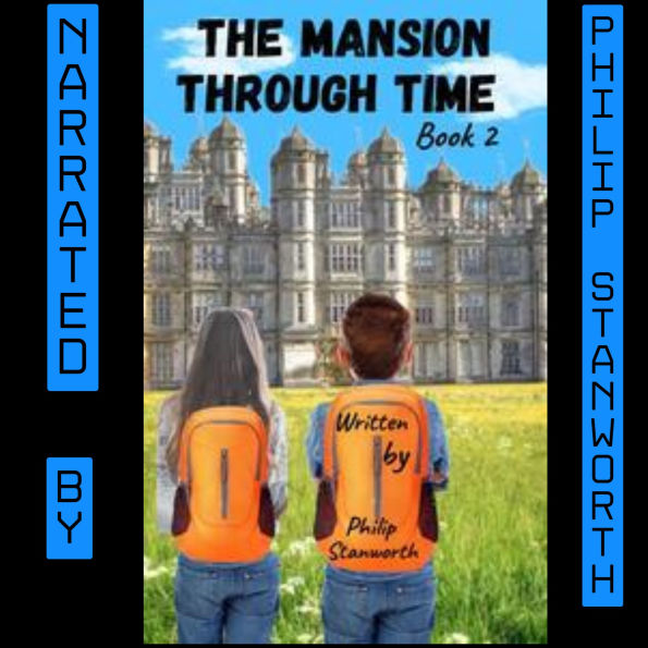 Mansion Through Time , Part 2 , The (A Time Travel Adventure)