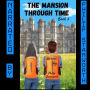 Mansion Through Time , Part 2 , The (A Time Travel Adventure)