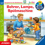 Bohrer, Lampe, Spülmaschine [Wieso? Weshalb? Warum? JUNIOR Folge 76] (Abridged)