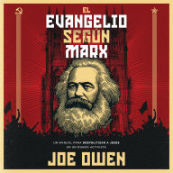 El Evangelio según Marx: Un manual para despolitizar a Jesús en un mundo activista