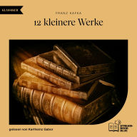 12 kleinere Werke