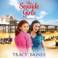 The Seaside Girls: The start of a wonderful historical saga series from Tracy Baines