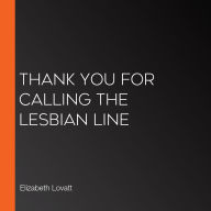 Thank You For Calling The Lesbian Line