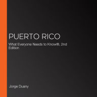 Puerto Rico: What Everyone Needs to Know®, 2nd Edition