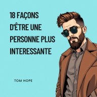 18 Façons D'être Une Personne Plus Interessante