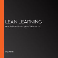 Lean Learning: How Successful People Achieve More