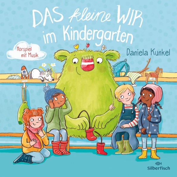 Das kleine WIR im Kindergarten: Unterstützt die Eingewöhnung in Kindergarten, Krippe oder bei den Tageseltern