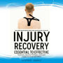 Injury Recovery: The Ultimate Injury Recovery Guide to Help You Reclaim the Life You Love (Essential to Effective Treatments, Recovery Strategies, and Expert Insights for Knee Injury Relief)