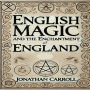 English Magic and the Enchantment of England