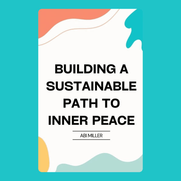 Building a Sustainable Path to Inner Peace