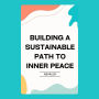 Building a Sustainable Path to Inner Peace
