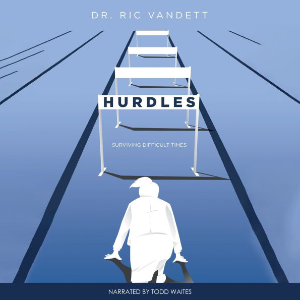 Hurdles: Surviving Difficult Times