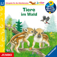 Tiere im Wald [Wieso? Weshalb? Warum? JUNIOR Folge 77] (Abridged)